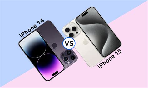 Iphone 14 Vs Iphone 15 A Comprehensive Comparison