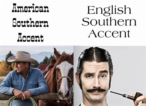 American Southern Accent Vs English Southern Accent Rlinguisticshumor