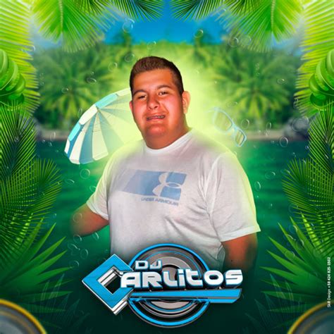 Stream Dj Carlitos Music Listen To Songs Albums Playlists For Free