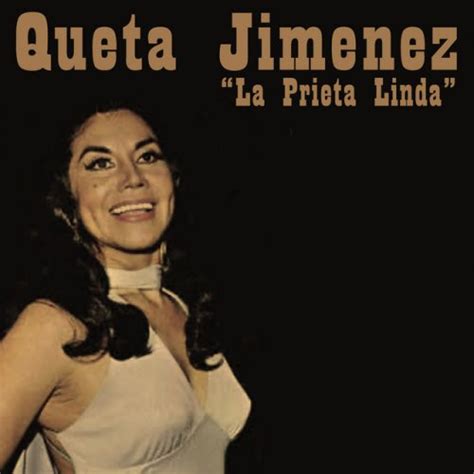 Queta Jimenez La Prieta Linda Pa Todo El A O Lyrics Musixmatch