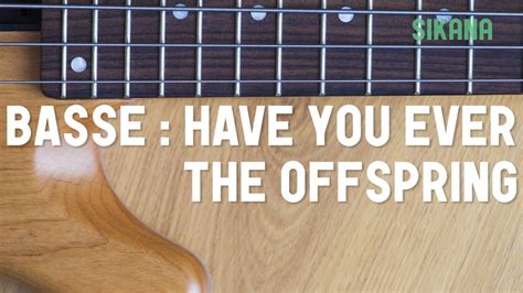 Apprendre à Jouer The Offspring Have You Ever à La Basse Youtube