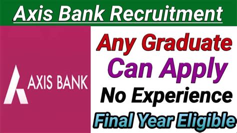 Axis Bank Recruitment For Freshers Candidate Graduate Post Graduate