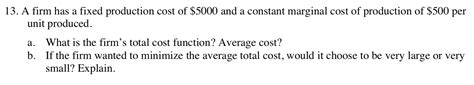 Solved A Firm Has A Fixed Production Cost Of And A Chegg