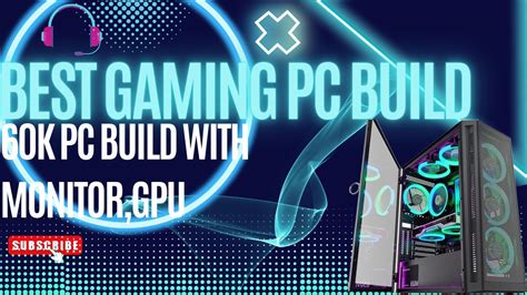 60k Best Gaming Pc Build Pc Build With Monitor And Gpu Proshanto Technology Youtube