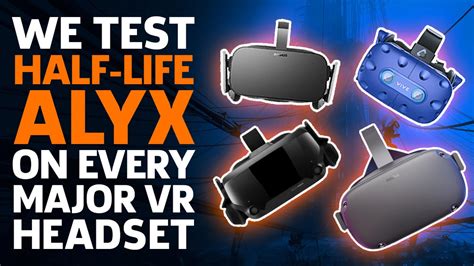 We Test Half Life Alyx On Every Major VR Headset YouTube