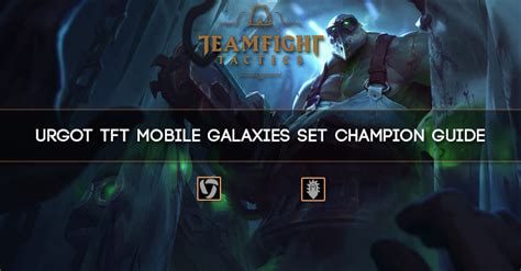 Urgot TFT Mobile Galaxies Set Champion Guide Zilliongamer