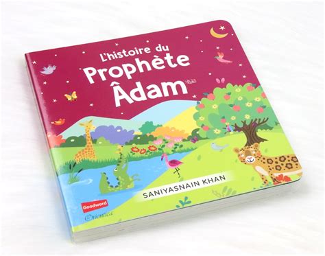 L Histoire Du Proph Te Adam Livre Avec Pages Cartonn Es Saniyasnain