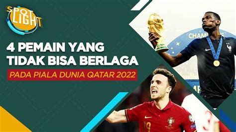 Video Diogo Jota Dan Pemain Yang Absen Di Piala Dunia Qatar