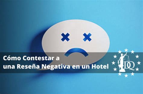 C Mo Contestar A Una Rese A Negativa En Un Hotel