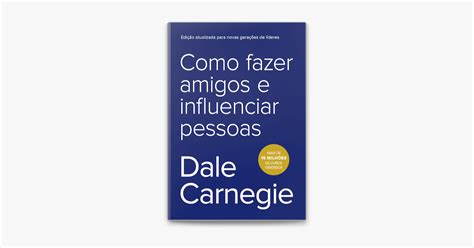 Como Fazer Amigos E Influenciar Pessoas No Apple Books