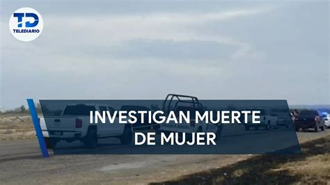 Investigan Muerte De Mujer Encontrada En Carretera Youtube