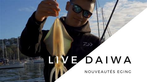 LIVE DAIWA Présentation des nouveautés pour la pêche eging YouTube