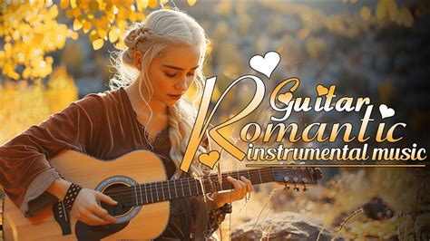 Best Romantic Guitar Love Songs You Will Never Forget Timeless Guitar