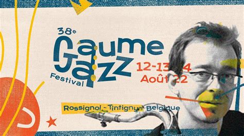 Du 12 au 14 août 38ème édition du Gaume Jazz Festival RTBF Actus