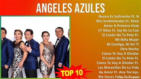 A N G E L E S A Z U L E S Mix Grandes Exitos Best Songs S Music