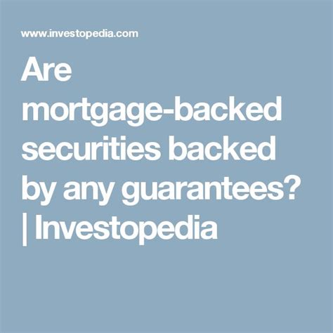 Are Mortgage Backed Securities Backed By Any Guarantees Mortgage