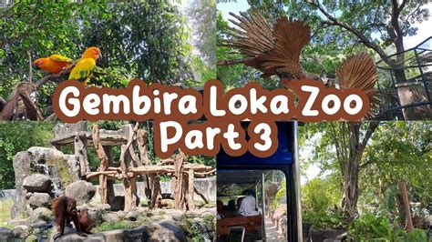 Gembira Loka Zoo Part 3 Youtube