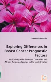 Exploring Differences in Breast Cancer Prognostic Factors Health ...