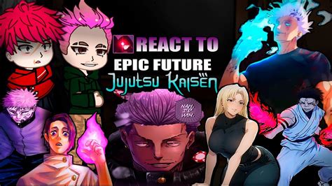 Jujutsu Kaisen React To Future Itadori Gojo Sukuna Showdown Culling