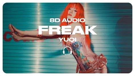 Yuqi 우기 Freak 8d Audio 🎧use Headphones🎧 Youtube