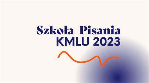 O Szkole Pisania KMLU Kurs Kreatywnego Pisania