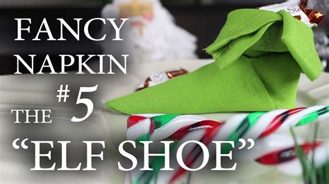 Fancy Napkin The Elf Shoe Youtube