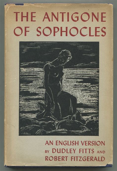 The Antigone Of Sophocles An English Version By Dudley Fitts And