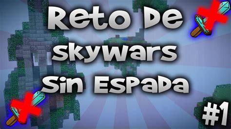 Reto De Skywars Sin Espada Youtube