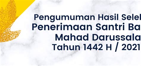 Pengumuman Hasil Seleksi Penerimaan Santri Baru 1442 H 2021 M