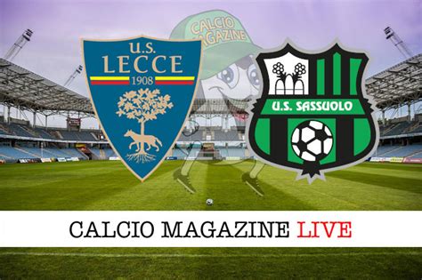 Lecce Sassuolo Cronaca Diretta Live Risultato Finale E Tabellino