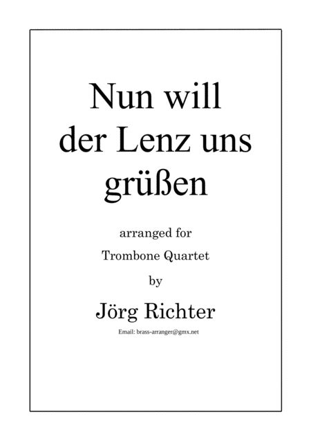 Nun will der Lenz uns grüßen for Trombone Quartet arr Jörg Richter