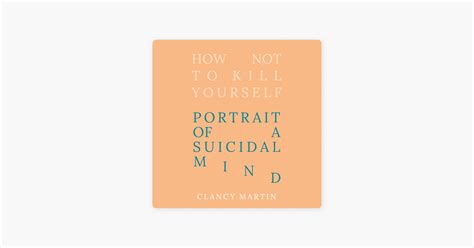 How Not To Kill Yourself Portrait Of A Suicidal Mind On Apple Books