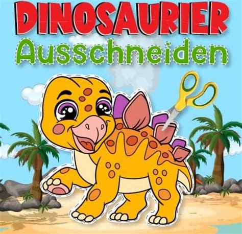 Dinosaurier Zum Ausschneiden Und Anmalen Dino Ausschneidebuch Ab