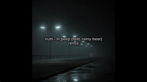 Nuts Lil Peep Feat Rainy Bear Remix Youtube