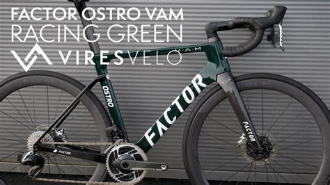 Factor Ostro Vam Racing Green Edition Youtube