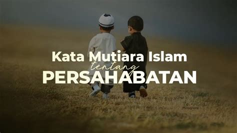 Mutiara Persahabatan Kata Kata Untuk Sahabat Homecare