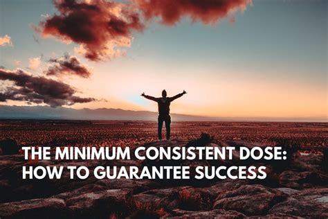 The Minimum Consistent Dose How To Guarantee Success Coachme