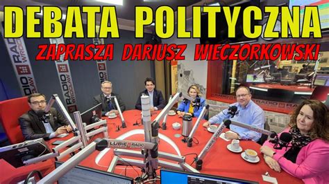 Debata Polityczna Radia Wroc Aw Zaprasza Dariusz Wieczorkowski Youtube