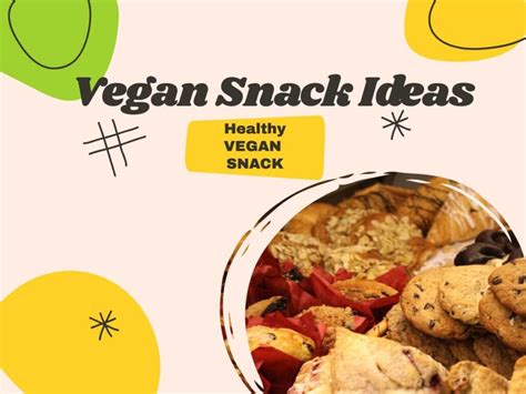 10 Delicious Vegan Snack Ideas To Satisfy Your Cravings Easy