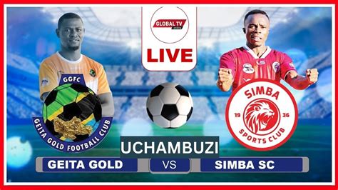 Live GEITA GOLD Vs SIMBA DAKIKA 90 Za MATO BOCCO CHAMA SAKHO