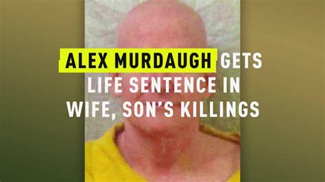 Alex Murdaugh Gets Life Sentence In Wife Sons Killings