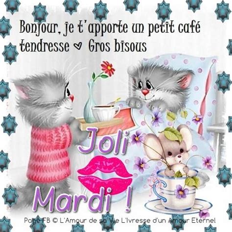 Bonjour je t apporte un petit café tendresse Gros bisous Joli Mardi