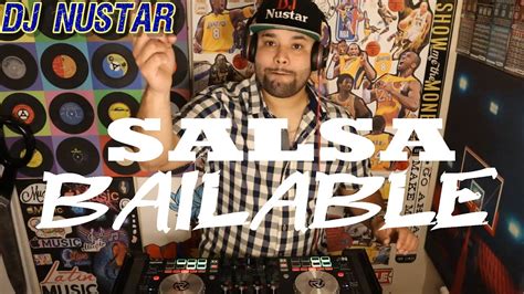 Salsa Bailable Mix The Best Salsa Bailable By Dj Nustar Youtube