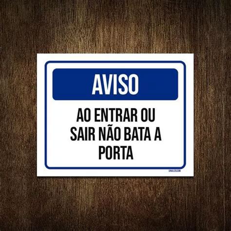 Placa Sinalização Aviso Entrar Sair Não Bata Porta 27x35 MercadoLivre