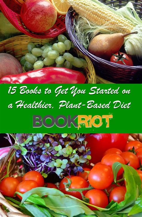 15 Books To Get You Started On A More Plant Based Diet