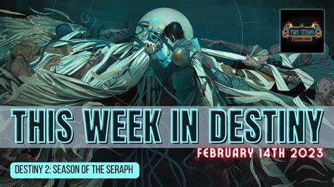 Destiny 2 THIS WEEK IN DESTINY Feb 14th 2023 Season Of The Seraph