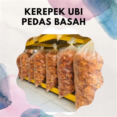 Kerepek Ubi Pedas Basah Bundle Kg Lazada