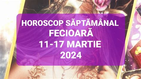 Fecioara Tarot Horoscop Martie Youtube