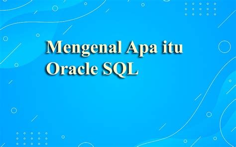 Mengenal Apa Itu Oracle Sql Lebahhosting