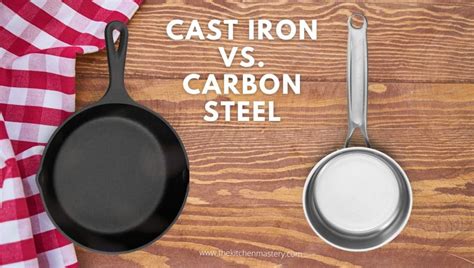 Cast Iron Vs Carbon Steel Pan What Is Better For Cooking